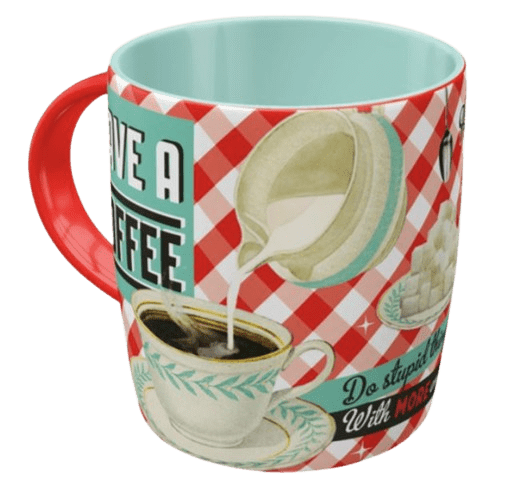 Tasse Have a Coffee Tasse Have a Coffee