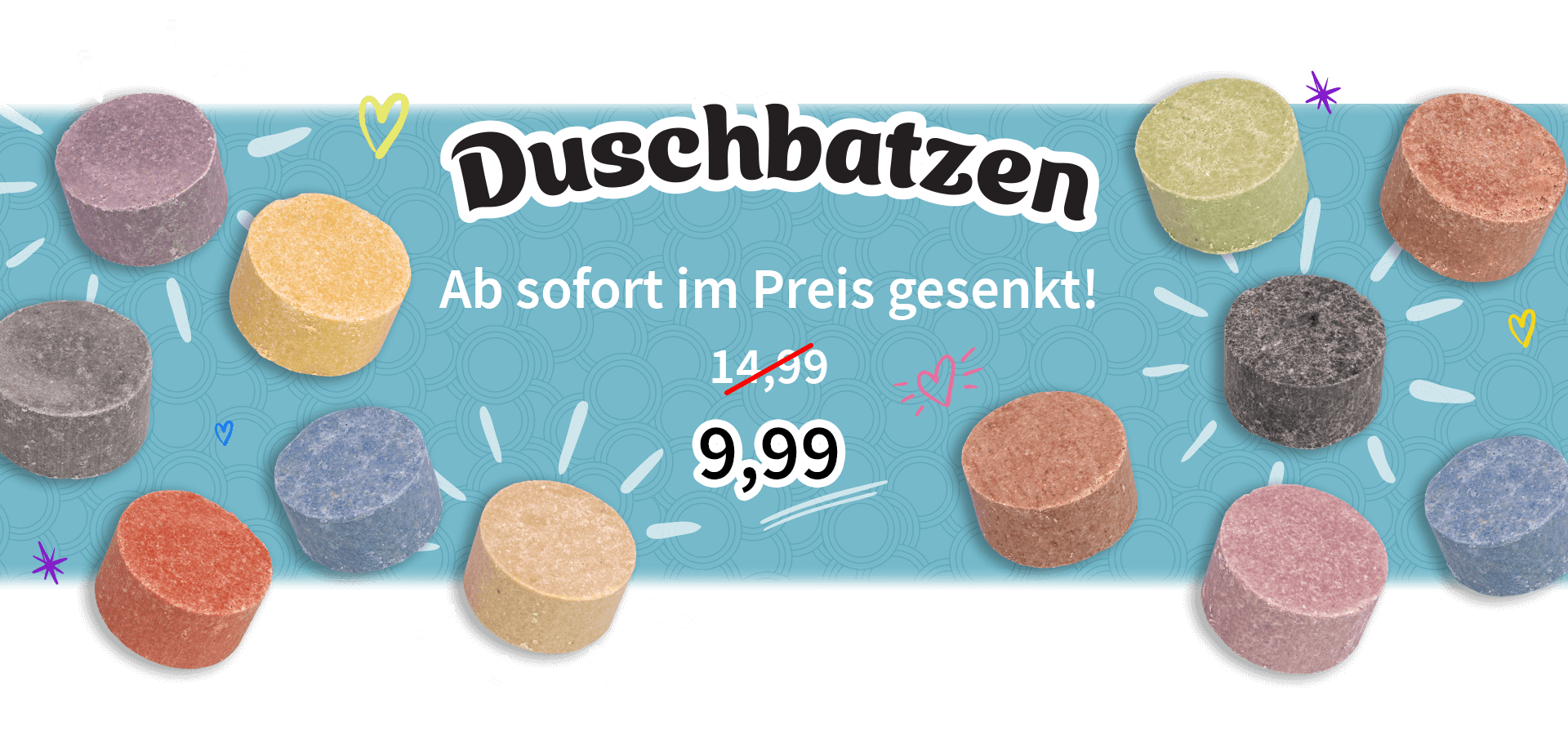Wolkenseifen Duschbatzen neuer Preis Banner Wolkenseifen Duschbatzen neue Preis. Text: Duschbatzen - Ab sofort im Preis gesenkt! 14,99 € (durchgestrichen) 9,99 € (neuer Preis).